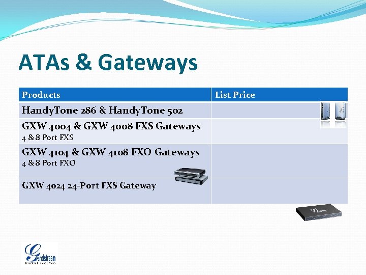 ATAs & Gateways Products Handy. Tone 286 & Handy. Tone 502 GXW 4004 &