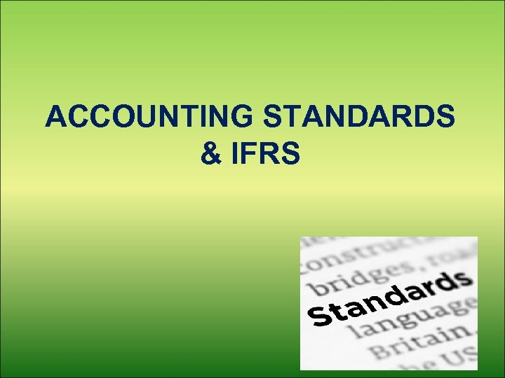 ACCOUNTING STANDARDS & IFRS 