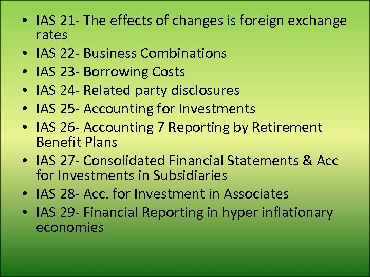  • IAS 21 - The effects of changes is foreign exchange rates •