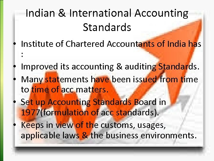 Indian & International Accounting Standards • Institute of Chartered Accountants of India has :