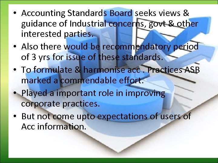  • Accounting Standards Board seeks views & guidance of Industrial concerns, govt &