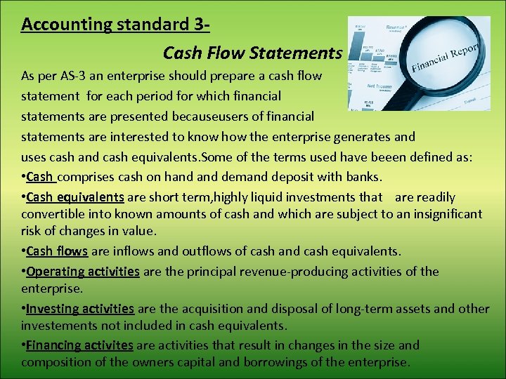 Accounting standard 3 Cash Flow Statements As per AS-3 an enterprise should prepare a