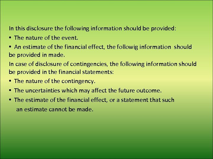 In this disclosure the following information should be provided: • The nature of the