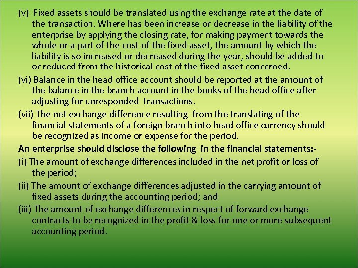 (v) Fixed assets should be translated using the exchange rate at the date of