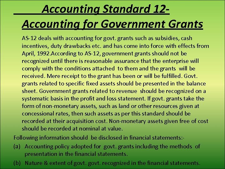 Accounting Standard 12 Accounting for Government Grants AS-12 deals with accounting for govt. grants