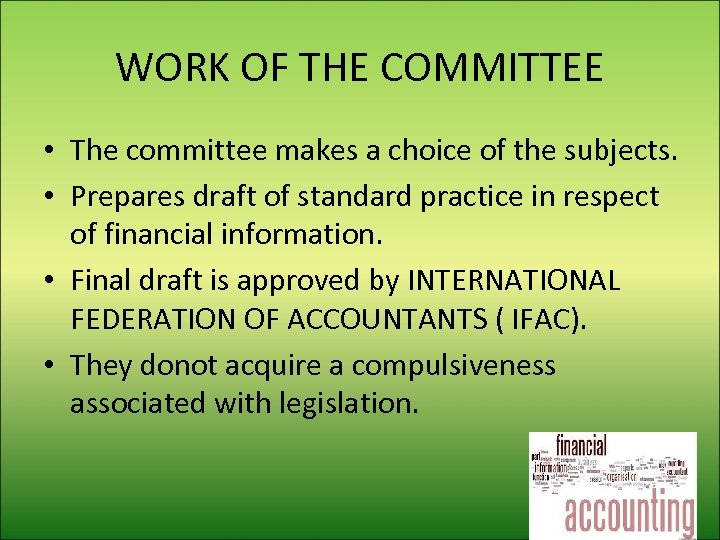 WORK OF THE COMMITTEE • The committee makes a choice of the subjects. •