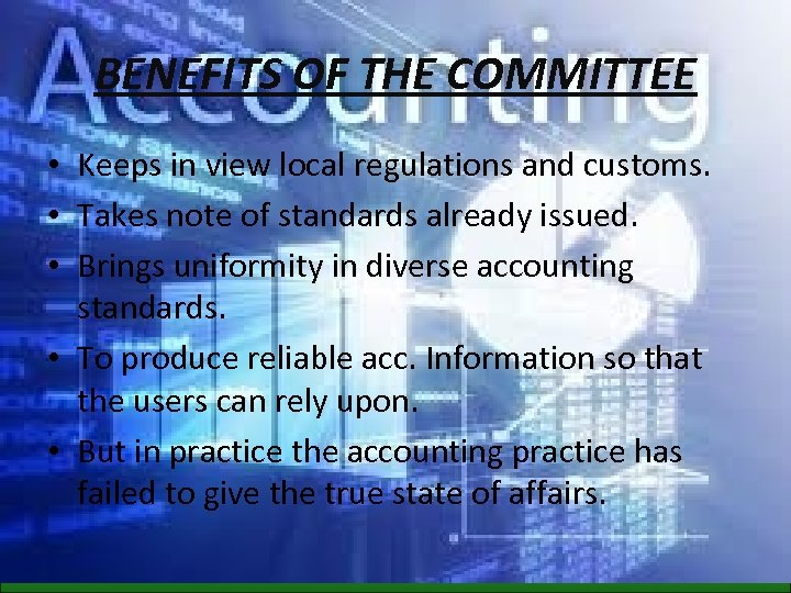 BENEFITS OF THE COMMITTEE • Keeps in view local regulations and customs. • Takes