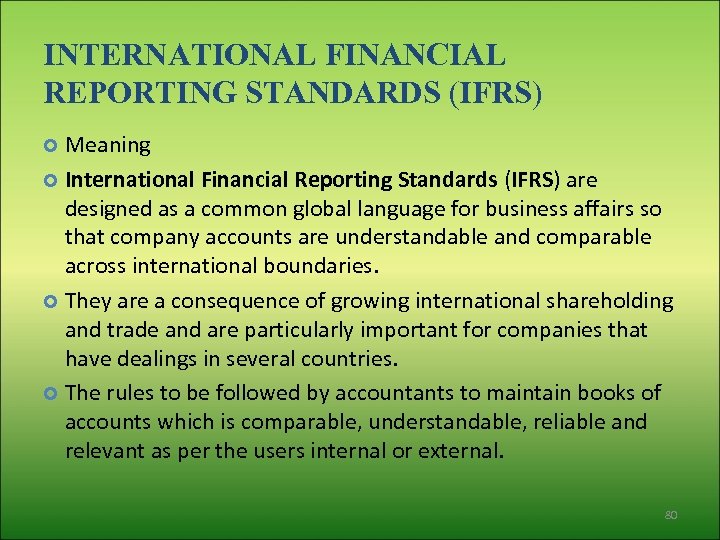 INTERNATIONAL FINANCIAL REPORTING STANDARDS (IFRS) Meaning International Financial Reporting Standards (IFRS) are designed as