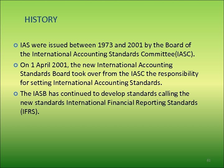 HISTORY IAS were issued between 1973 and 2001 by the Board of the International