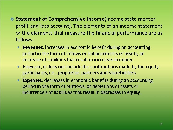  Statement of Comprehensive Income(income state mentor profit and loss account). The elements of