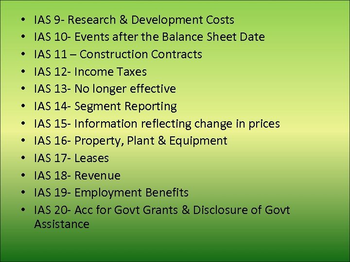  • • • IAS 9 - Research & Development Costs IAS 10 -