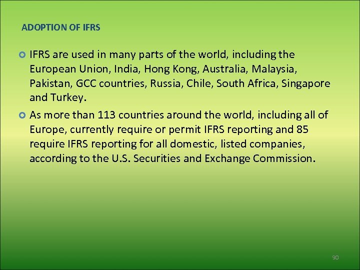 ADOPTION OF IFRS are used in many parts of the world, including the European