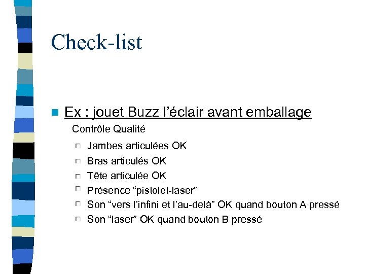 Check-list n Ex : jouet Buzz l’éclair avant emballage Contrôle Qualité Jambes articulées OK