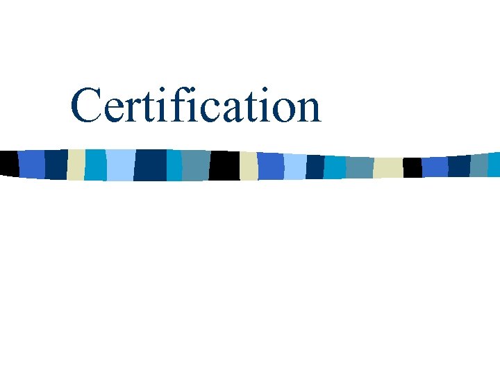 Certification 