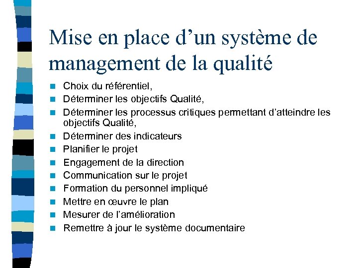 Mise en place d’un système de management de la qualité n n n Choix