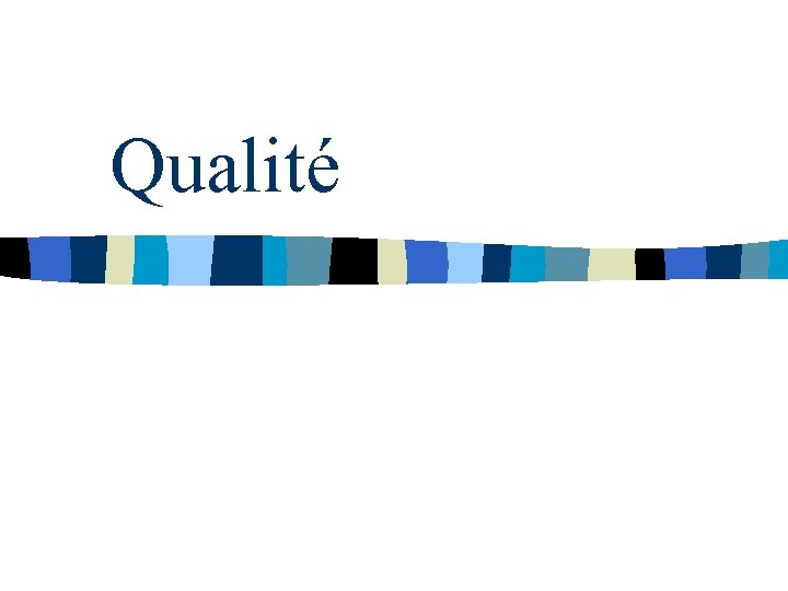 Qualité 