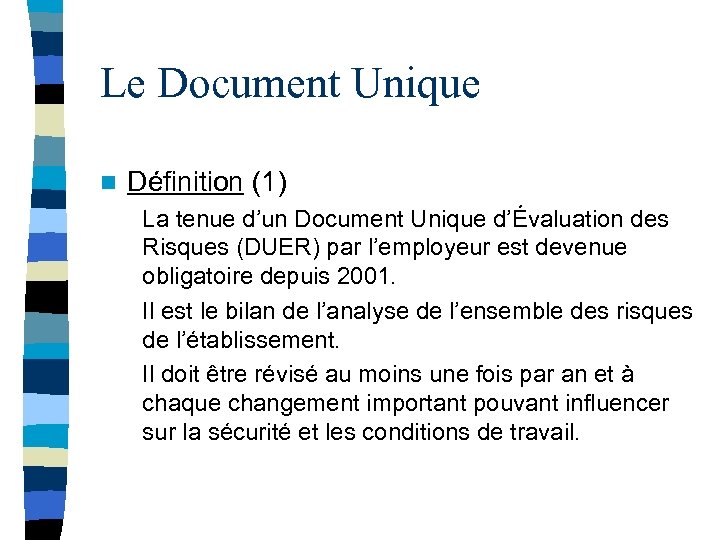 Le Document Unique n Définition (1) La tenue d’un Document Unique d’Évaluation des Risques
