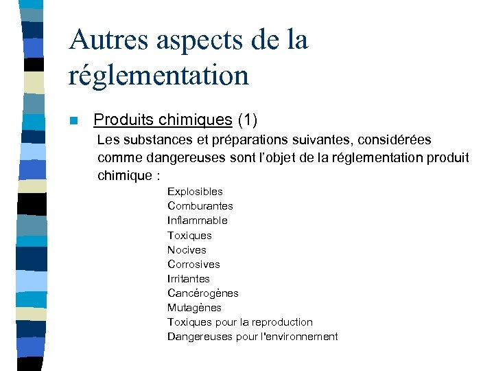 Autres aspects de la réglementation n Produits chimiques (1) Les substances et préparations suivantes,