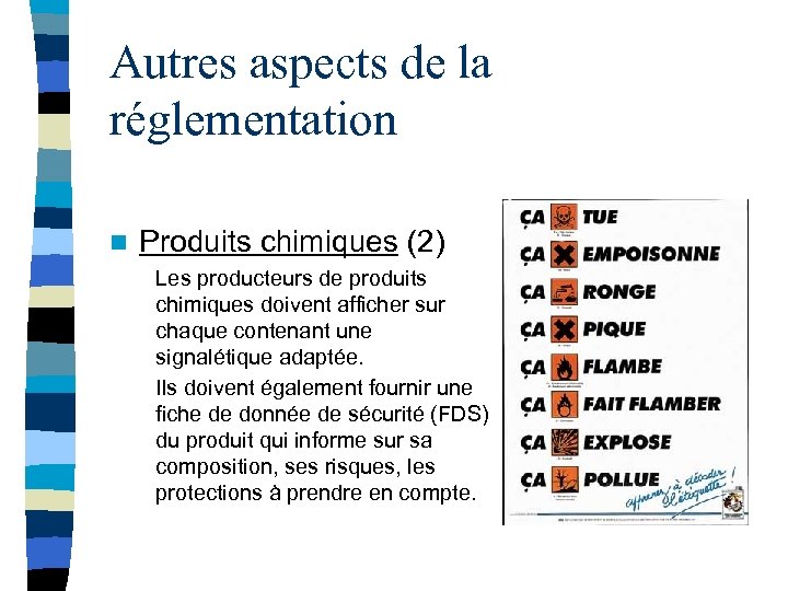 Autres aspects de la réglementation n Produits chimiques (2) Les producteurs de produits chimiques