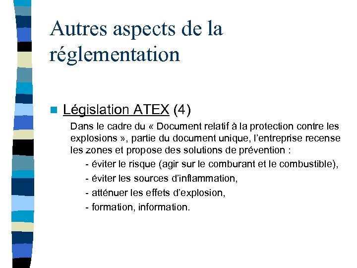 Autres aspects de la réglementation n Législation ATEX (4) Dans le cadre du «