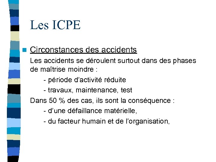 Les ICPE n Circonstances des accidents Les accidents se déroulent surtout dans des phases