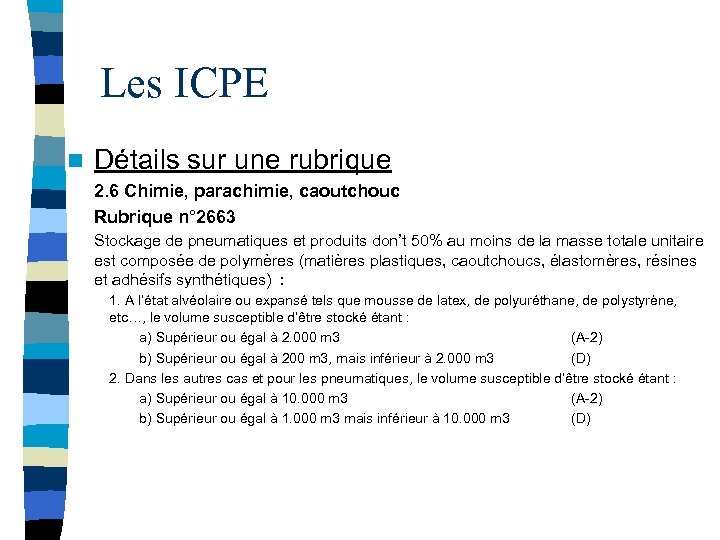Les ICPE n Détails sur une rubrique 2. 6 Chimie, parachimie, caoutchouc Rubrique n°