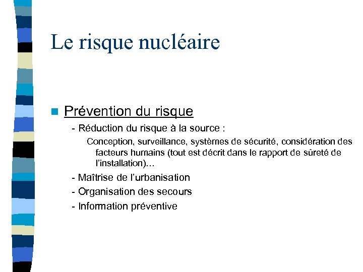 Le risque nucléaire n Prévention du risque - Réduction du risque à la source