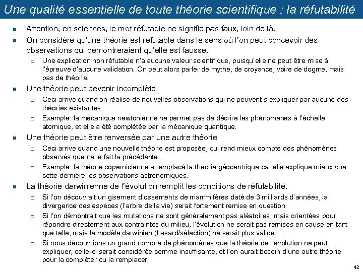 Une qualité essentielle de toute théorie scientifique : la réfutabilité n n Attention, en