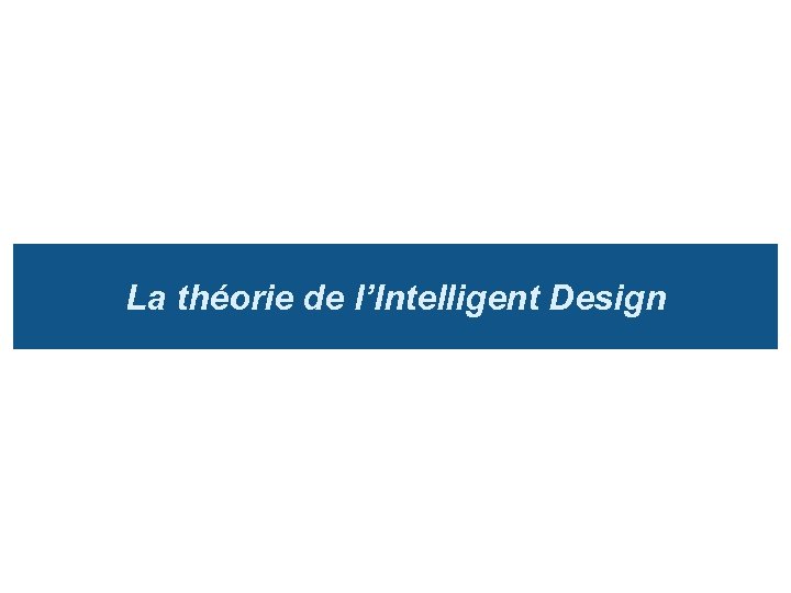 La théorie de l’Intelligent Design 