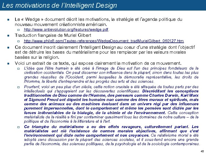 Les motivations de l’Intelligent Design n Le « Wedge » document décrit les motivations,