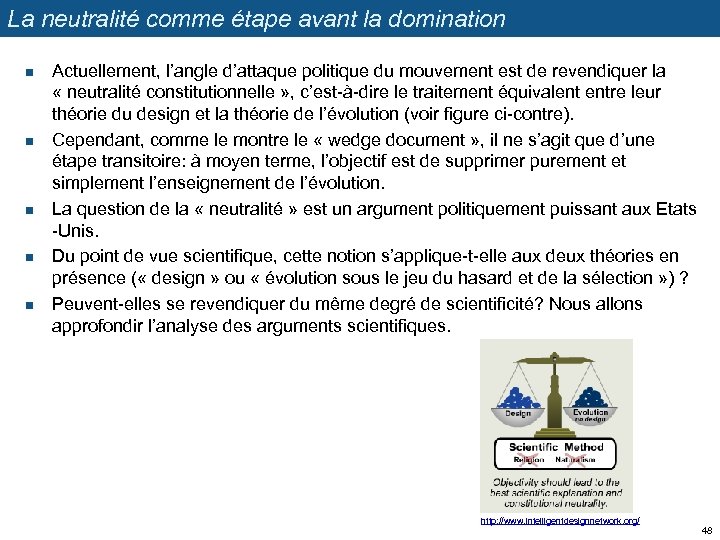 La neutralité comme étape avant la domination n n Actuellement, l’angle d’attaque politique du