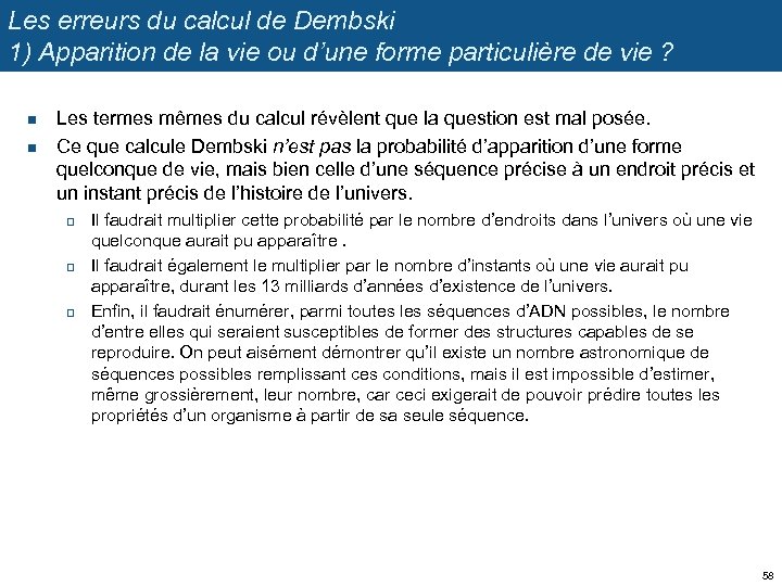 Les erreurs du calcul de Dembski 1) Apparition de la vie ou d’une forme
