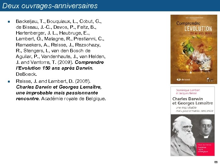 Deux ouvrages-anniversaires n n Backeljau, T. , Bouquiaux, L. , Cobut, G. , de