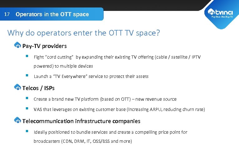 17 TITLE GOESin the OTT space Operators HERE Why do operators enter the OTT