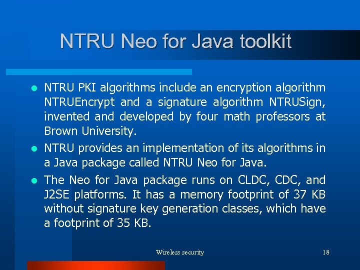 NTRU Neo for Java toolkit NTRU PKI algorithms include an encryption algorithm NTRUEncrypt and