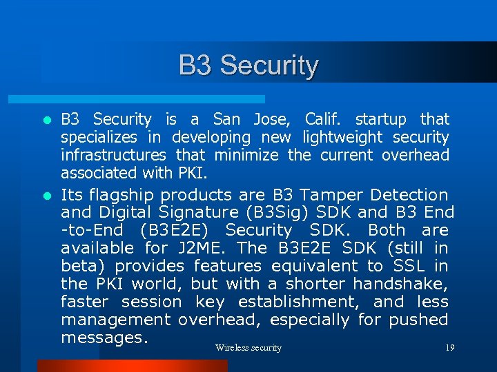 B 3 Security is a San Jose, Calif. startup that specializes in developing new