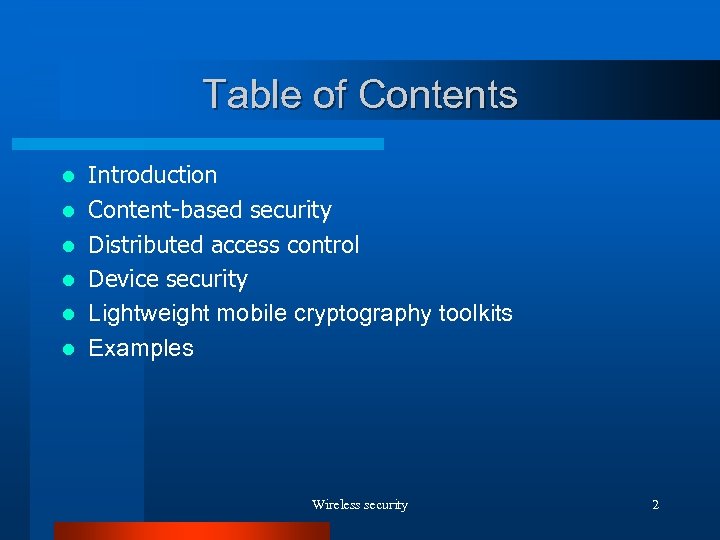Table of Contents l l l Introduction Content-based security Distributed access control Device security