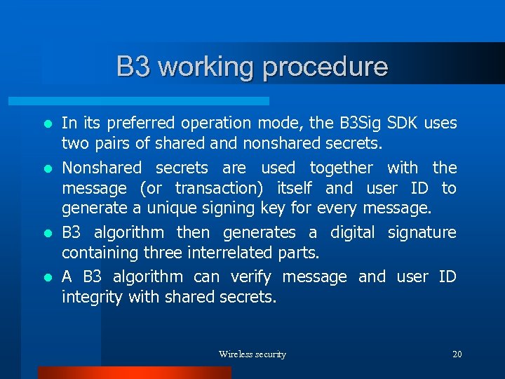 B 3 working procedure In its preferred operation mode, the B 3 Sig SDK