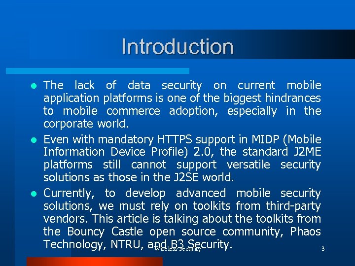 Introduction The lack of data security on current mobile application platforms is one of
