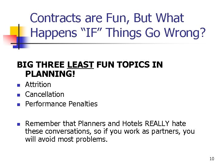 Contracts are Fun, But What Happens “IF” Things Go Wrong? BIG THREE LEAST FUN