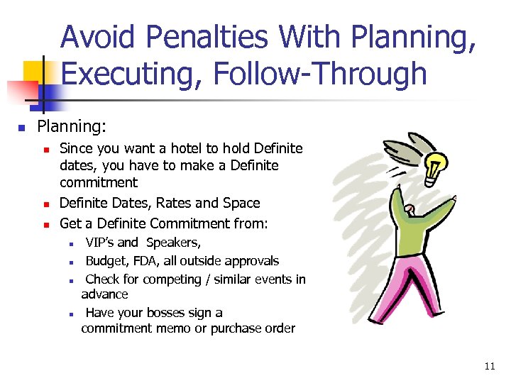 Avoid Penalties With Planning, Executing, Follow-Through n Planning: n n n Since you want