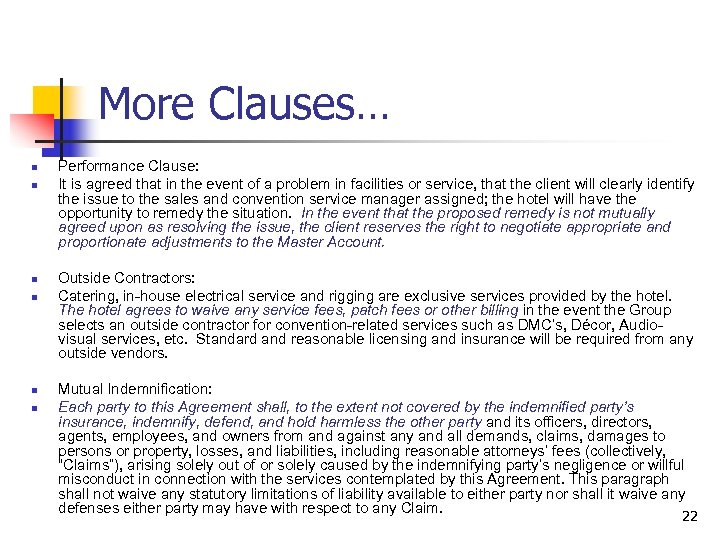 More Clauses… n n n Performance Clause: It is agreed that in the event