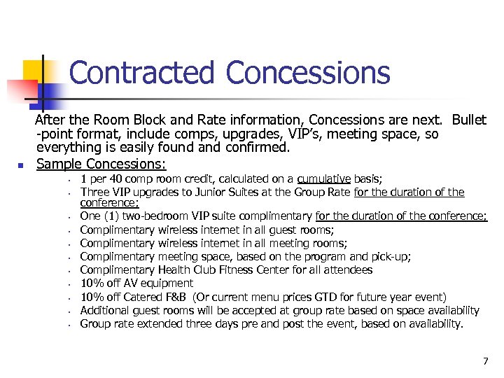 Contracted Concessions n After the Room Block and Rate information, Concessions are next. Bullet