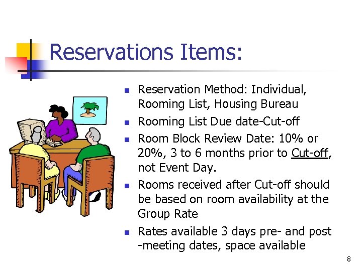 Reservations Items: n n n Reservation Method: Individual, Rooming List, Housing Bureau Rooming List