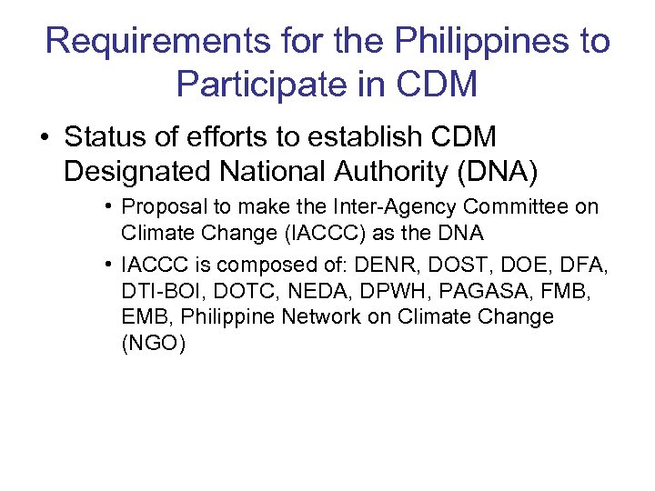 Requirements for the Philippines to Participate in CDM • Status of efforts to establish