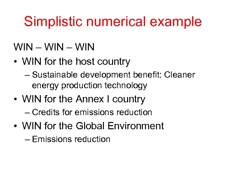 Simplistic numerical example WIN – WIN • WIN for the host country – Sustainable