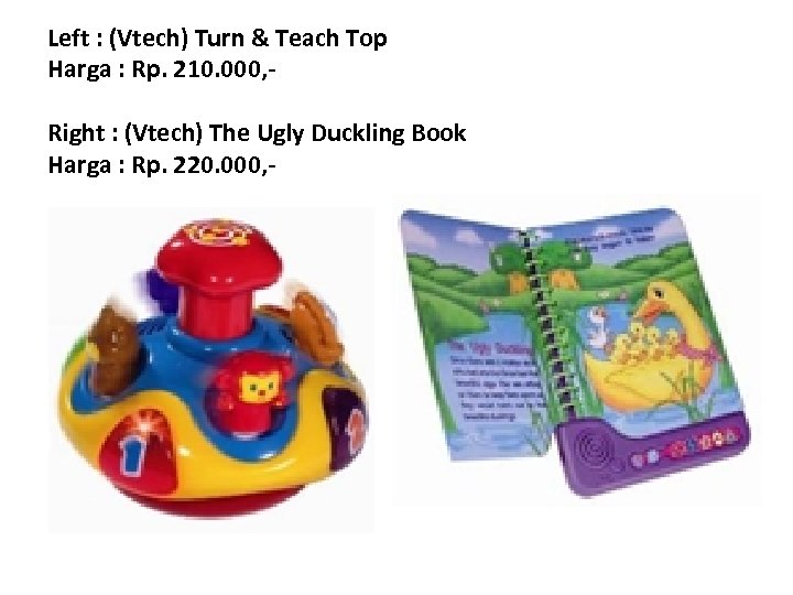 Left : (Vtech) Turn & Teach Top Harga : Rp. 210. 000, Right :