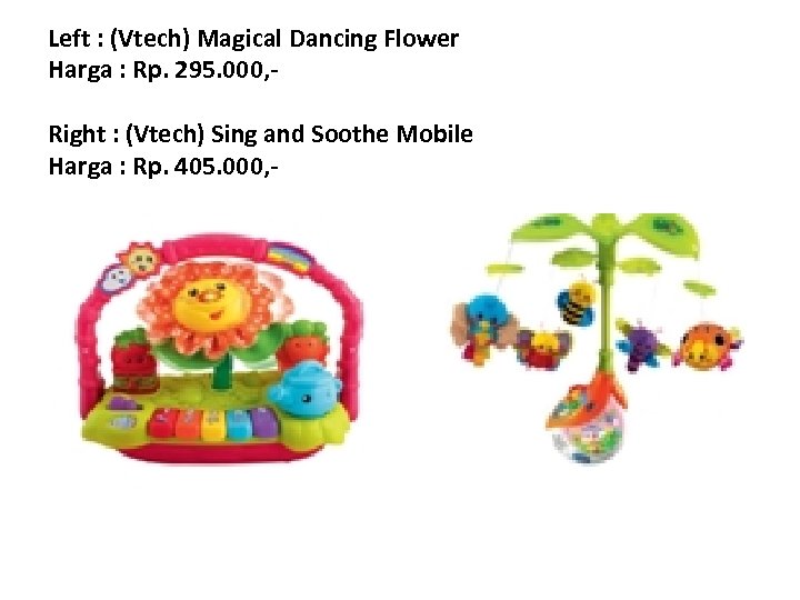 Left : (Vtech) Magical Dancing Flower Harga : Rp. 295. 000, Right : (Vtech)