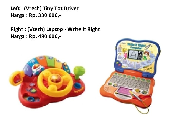 Left : (Vtech) Tiny Tot Driver Harga : Rp. 330. 000, Right : (Vtech)