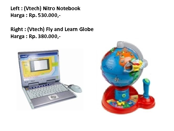 Left : (Vtech) Nitro Notebook Harga : Rp. 530. 000, Right : (Vtech) Fly